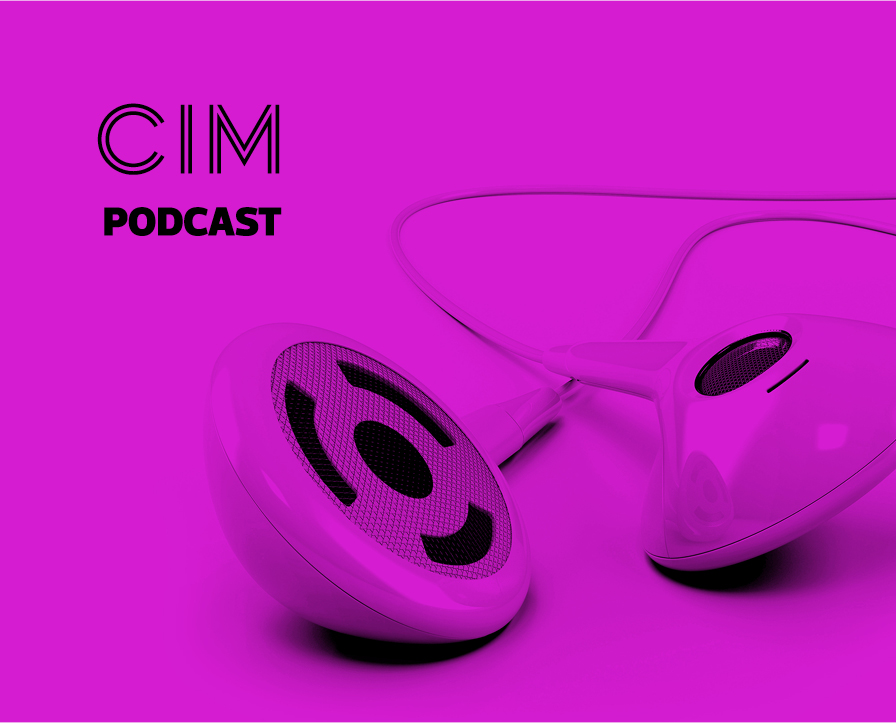 CIM Marketing Podcast - Episode 27: Mastering the craft of creativity
